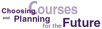Choosing Courses and Planning for the Future